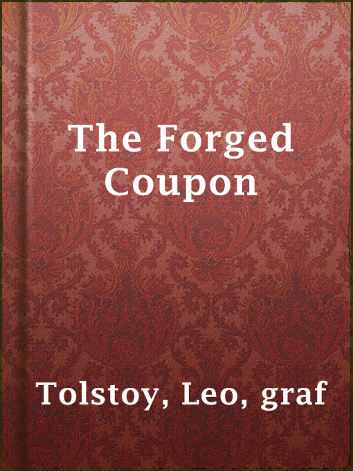 Title details for The Forged Coupon by graf Leo Tolstoy - Available